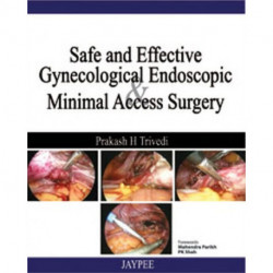 Safe and Effective: Gynecological Endoscopic and Minimal Access Surgery