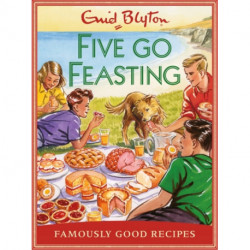 Five go Feasting: Famously Good Recipes