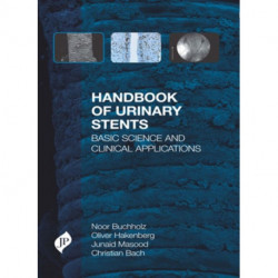 Handbook of Urinary Stents: Basic Science and Clinical Applications