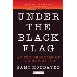 Under the Black Flag: An Exclusive Insight into the Inner Workings of ISIS