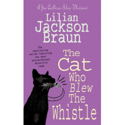 The Cat Who Blew the Whistle (The Cat Who… Mysteries, Book 17): A delightfully cosy feline mystery for cat lovers everywhere