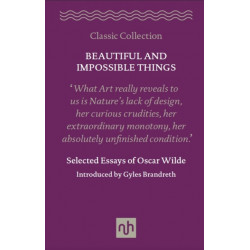 Beautiful and Impossible Things: Selected Essays of Oscar Wilde