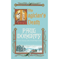 The Magician's Death (Hugh Corbett Mysteries, Book 14): A twisting medieval mystery of intrigue and suspense