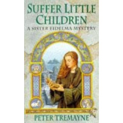 Suffer Little Children (Sister Fidelma Mysteries Book 3): A dark and deadly Celtic mystery with a chilling twist