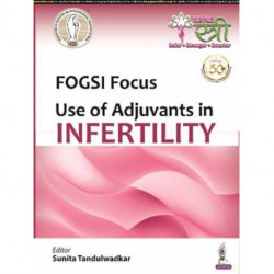 FOGSI Focus: Use of Adjuvants in Infertility