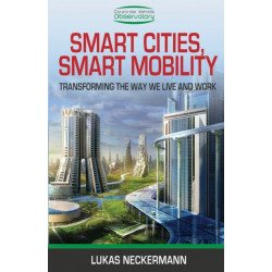 Smart Cities, Smart Mobility: Transforming the Way We Live and Work
