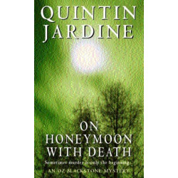 On Honeymoon with Death (Oz Blackstone series, Book 5): A twisting crime novel of murder and suspense