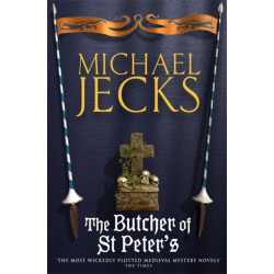 The Butcher of St Peter's (Last Templar Mysteries 19): Danger and intrigue in medieval Britain