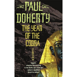 The Year of the Cobra (Akhenaten Trilogy, Book 3): A thrilling tale of the secrets of the Egyptian pharaohs