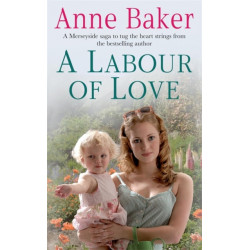 A Labour of Love: Sometimes true love can be found in the unlikeliest of places…