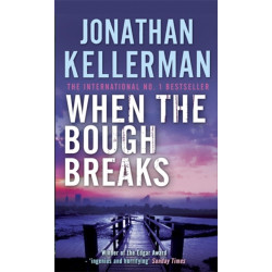 When the Bough Breaks (Alex Delaware series, Book 1): A tensely suspenseful psychological crime novel