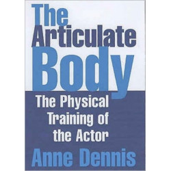 The Articulate Body: The Physical Training of the Actor