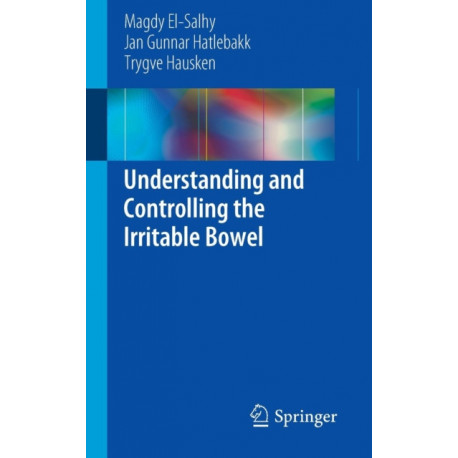 Understanding and Controlling the Irritable Bowel