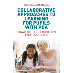 Collaborative Approaches to Learning for Pupils with PDA: Strategies for Education Professionals