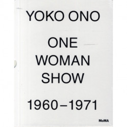 Yoko Ono: One Woman Show 1960 -1971
