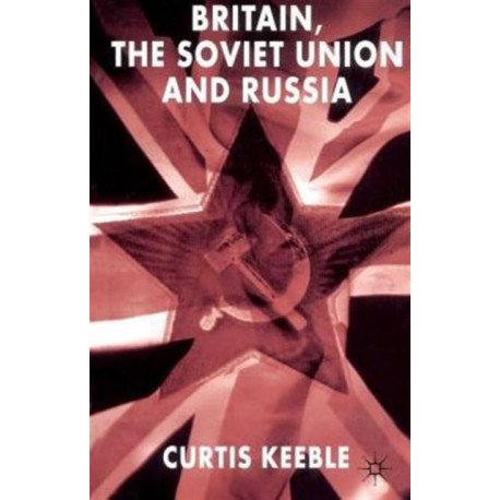 Britain, the Soviet Union and Russia