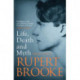 Rupert Brooke: Life, Death and Myth