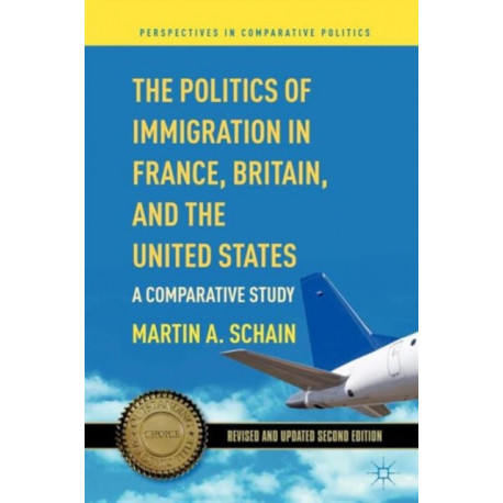 The Politics of Immigration in France, Britain, and the United States: A Comparative Study