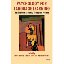 Psychology for Language Learning: Insights from Research, Theory and Practice