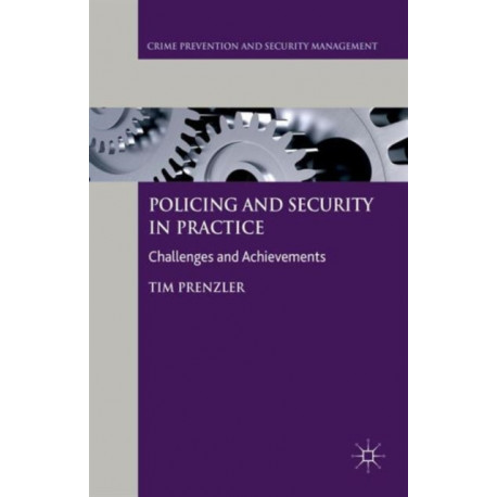 Policing and Security in Practice: Challenges and Achievements