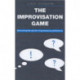 The Improvisation Game: Discovering the Secrets of Spontaneous Performance