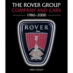 The Rover Group: Company and Cars, 1986-2000