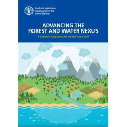 Advancing the forest and water nexus: a capacity development facilitation guide