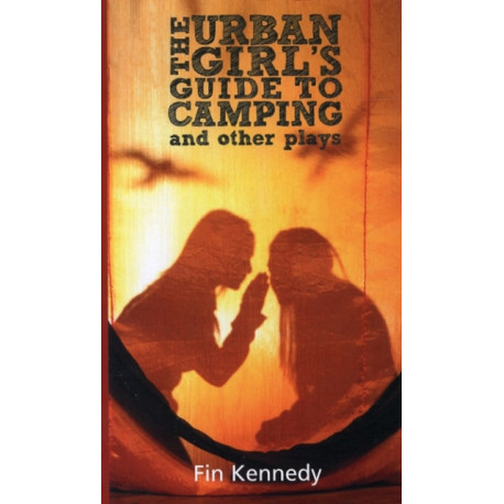 The Urban Girl's Guide to Camping and other plays