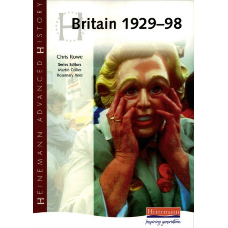 Heinemann Advanced History: Britain 1929-98