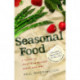 Seasonal Food: A guide to what's in season when and why
