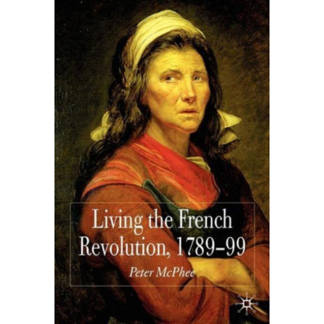 Living the French Revolution, 1789-1799