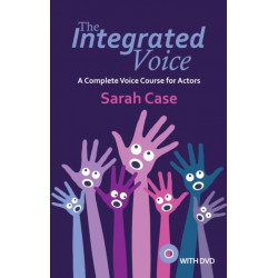 The Integrated Voice (with DVD): A Complete Voice Course for Actors