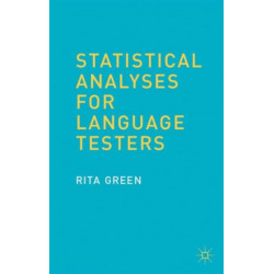 Statistical Analyses for Language Testers