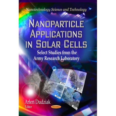 Nanoparticle Applications in Solar Cells: Select Studies from the Army Research Laboratory