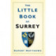The Little Book of Surrey