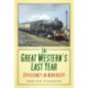 The Great Western's Last Year: Efficiency in Adversity