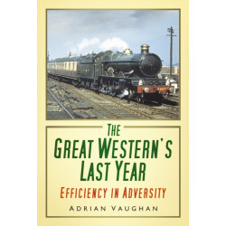 The Great Western's Last Year: Efficiency in Adversity