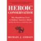 Heroic Conservatism