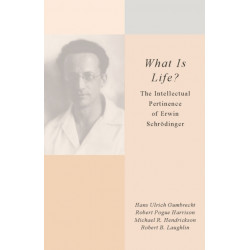 What Is Life?: The Intellectual Pertinence of Erwin Schrodinger