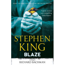 Blaze: from No. 1 bestseller Stephen King writing as Richard Bachman