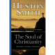 The Soul Of Christianity: Restoring The Great Tradition: Restoring The Great Tradition