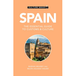 Spain - Culture Smart!: The Essential Guide to Customs & Culture