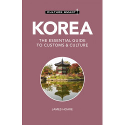 Korea - Culture Smart!: The Essential Guide to Customs & Culture