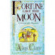 Fortune like the Moon