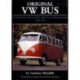 Original VW Bus: The Restorer's Guide to All Bus, Panel Van and Pick-up Models, 1950-1979