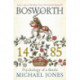 Bosworth 1485: Psychology of a Battle