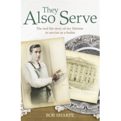 They Also Serve: The real life story of my time in service as a butler