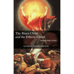 The Risen Christ and the Etheric Christ
