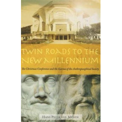 Twin Roads to the New Millennium: The Christmas Conference and the Karma of the Anthroposophical Society