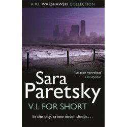 V.I. for Short: A Collection of V.I. Warshawski Stories